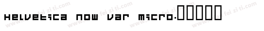 Helvetica Now Var Micro字体转换